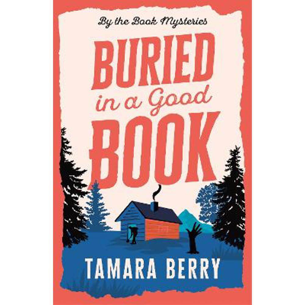 Buried in a Good Book: A Cosy Crime Murder Mystery Set in a Remote Cabin (Paperback) - Tamara Berry